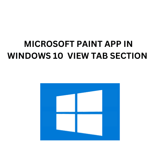 16.MICROSOFT PAINT APP IN WINDOWS 10  VIEW TAB SECTION